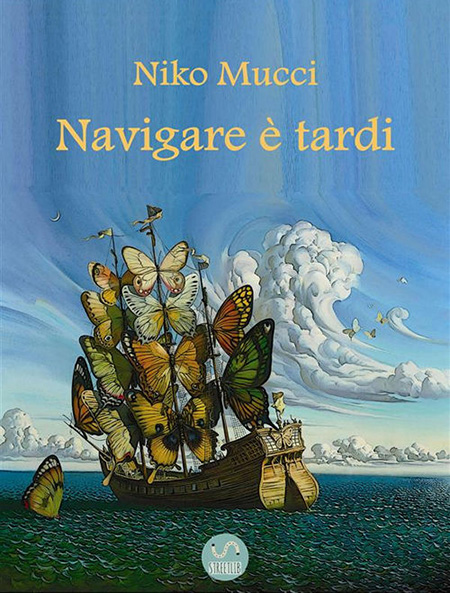 'Navigare è tardi', di Niko Mucci
