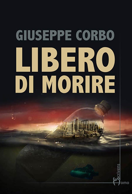 'Libero di morire', di Giuseppe Corbo