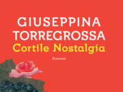 'Cortile Nostalgia', di Giuseppina Torregrossa