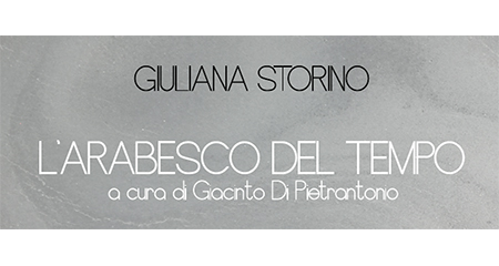 Giuliana Storino 'L'arabesco del tempo'