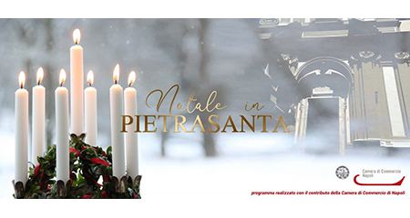 Natale in Pietrasanta Camera di Commercio di Napoli – Basilica della Pietrasanta Lapis Museum