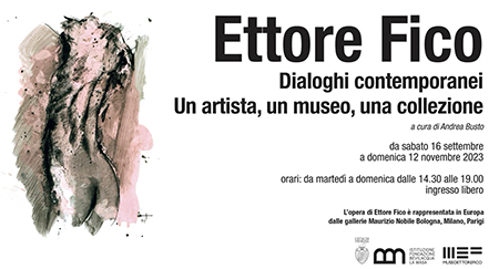 'Ettore Fico - Dialoghi contemporanei. Un artista, un museo, una collezione'